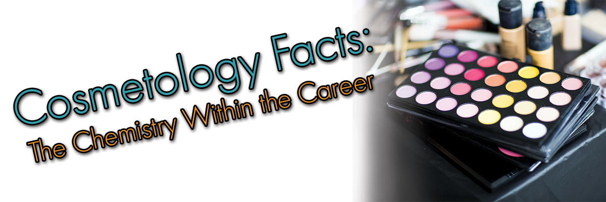 Cosmetology Facts The Chemistry Within The Career 7004