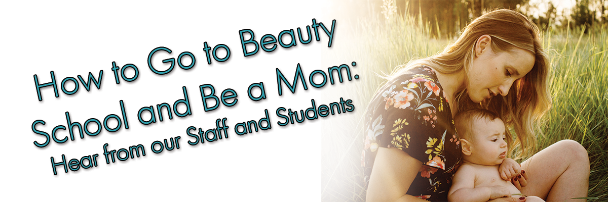 how-to-go-to-beauty-school-and-be-a-mom
